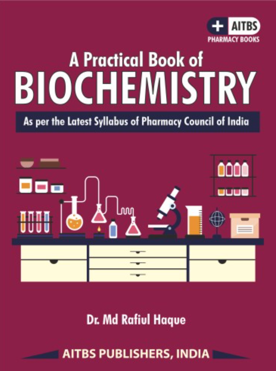 A Practical Book of Biochemistry As per the Latest syllabus of Pharmacy Council of India, 1/Ed.